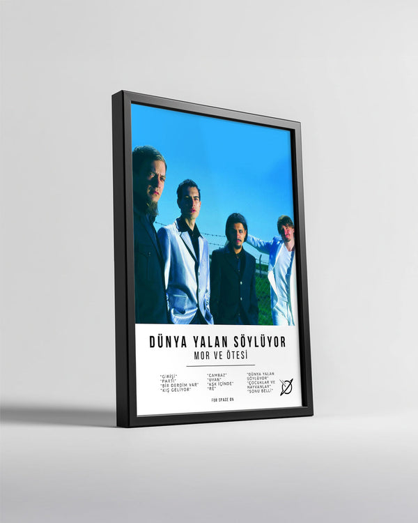 Dünya Yalan Söylüyor - Mor ve Ötesi Poster Tablosu