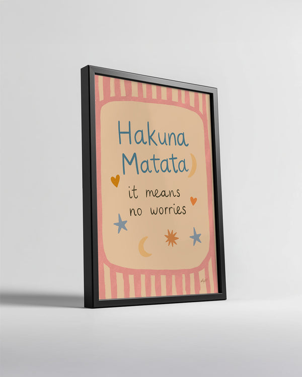 Hakuna Matata - Endişe Olmadan Yaşa Poster Tablosu