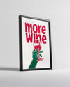 More Wine Poster Tablosu