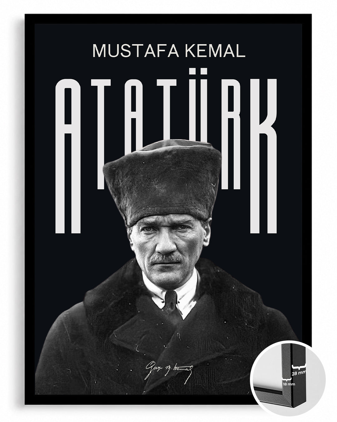 Mustafa Kemal Atatürk – Güç Ve Asalet Tasarım Poster Tablosu